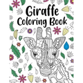 Giraffe Coloring Book: A Cute Adult Coloring Books for Giraffe Lovers, Best Gift for Giraffe Lovers