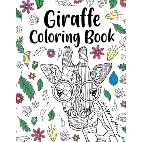 Giraffe Coloring Book: A Cute Adult Coloring Books for Giraffe Lovers, Best Gift for Giraffe Lovers