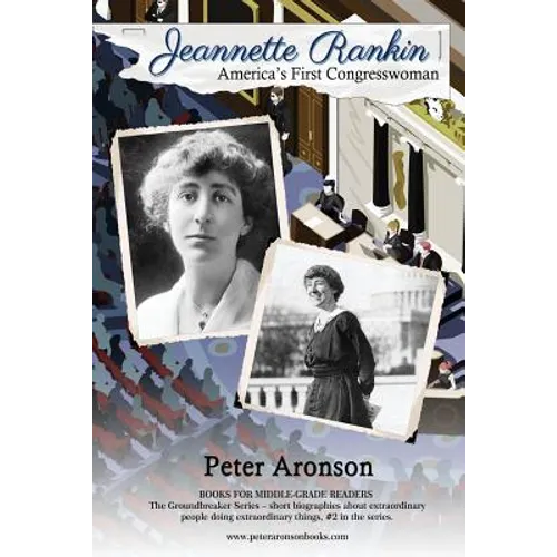 Jeannette Rankin: America's First Congresswoman