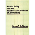 Public Policy and the Practice and Problems of Accounting