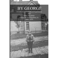 By George - A Collection of Childhood Experiences and Other Anecdotes