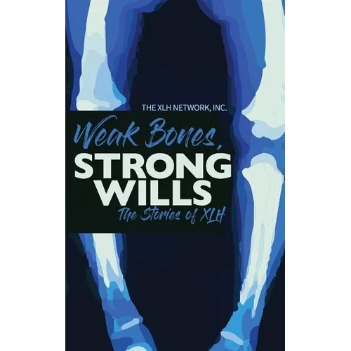 Weak Bones, Strong Wills: The Stories of XLH