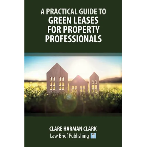 A Practical Guide to Green Leases for Property Professionals