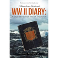 US Merchant Mariner's WW II Diary: A Small Window of Tens of Thousands