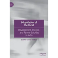 Dilapidation of the Rural: Development, Politics, and Farmer Suicides in India