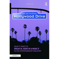 Hollywood Drive: What it Takes to Break in, Hang in & Make it in the Entertainment Industry