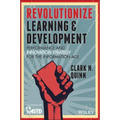 Revolutionize Learning & Development: Performance and Innovation Strategy for the Information Age