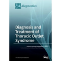 Diagnosis and Treatment of Thoracic Outlet Syndrome