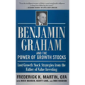 Benjamin Graham and the Power of Growth Stocks: Lost Growth Stock Strategies from the Father of Value Investing