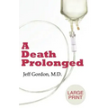 A Death Prolonged: Large Print Version