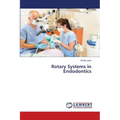 Rotary Systems in Endodontics