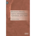 Missionary Women, Leprosy and Indigenous Australians, 1936-1986