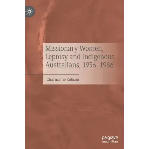 Missionary Women, Leprosy and Indigenous Australians, 1936-1986