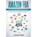 Amazon Fba: A step by step guide to launch your Online Business. How to build an Amazon Business and earn a Passive Income in 60 days.