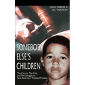 Somebody Else's Children: The Courts, the Kids, and the Struggle to Save America's Troubled Families
