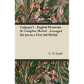 Culpeper's - English Physician & Complete Herbal - Arranged for use as a First Aid Herbal