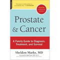 Prostate and Cancer: A Family Guide to Diagnosis, Treatment, and Survival
