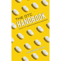The OTC Handbook: Allergy, Cough, Cold Medicine Advice Book. Medication Guide for symptoms related to Flu, GI, Skin & MORE!