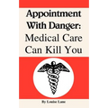 Appointment with Danger: Medical Care Can Kill You