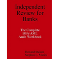 Independent Review for Banks - The Complete BSA/AML Audit Workbook