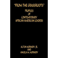 From the Grassroots - Profiles of Contemporary African American Leaders