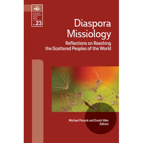 Diaspora Missiology: Reflections on Reaching the Scattered Peoples of the World
