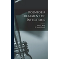Roentgen Treatment of Infections