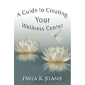 A Guide to Creating Your Wellness Center