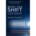 Make the SHIFT: The Proven Five-Step Plan to Success for Corporate Teams