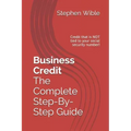 Business Credit The Complete Step-By-Step Guide