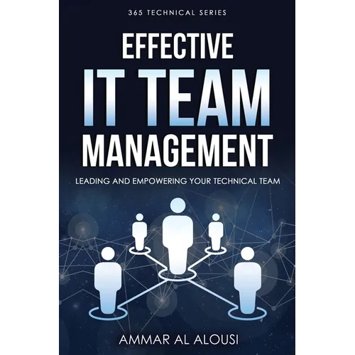 Effective IT Team Management: Leading and Empowering Your Technical Team