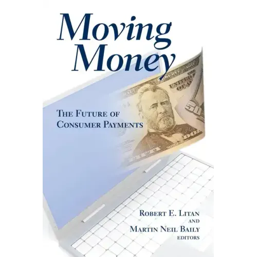 Moving Money: The Future of Consumer Payments