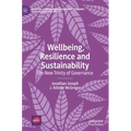 Wellbeing, Resilience and Sustainability: The New Trinity of Governance