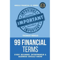 99 Financial Terms Every Beginner, Entrepreneur & Business Should Know