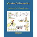 Concise Orthopaedic Notes: Revision aid for FRCS, EBOT , SICOT and Board Examinations