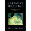Narrative Medicine: Honoring the Stories of Illness