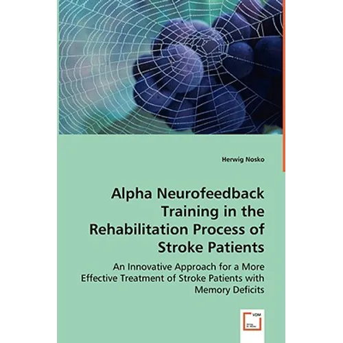 Alpha Neurofeedback Training in the Rehabilitation Process of Stroke Patients