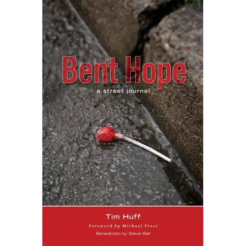 Bent Hope: A Street Journal