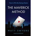 How to Win the Startup Game: The Maverick Method
