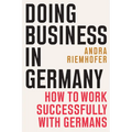 Doing Business in Germany: How to Work Successfully with Germans