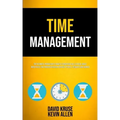 Time Management: The Ultimate Productivity Habits To Increase Self Esteem, Boost Mind Focus, End Procrastination For Busy People, Students And Women