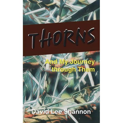 Thorns: And My Journey through Them