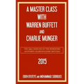 A Master Class with Warren Buffett and Charlie Munger 2015