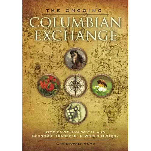 The Ongoing Columbian Exchange: Stories of Biological and Economic Transfer in World History