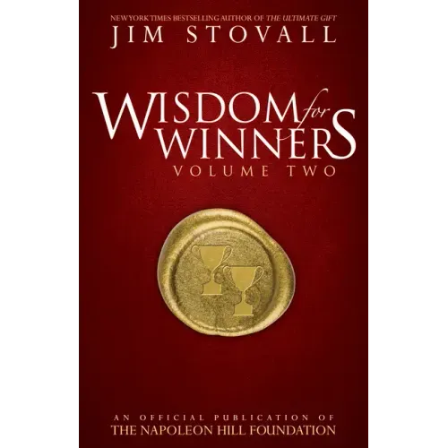 Wisdom for Winners Volume Two: An Official Publication of the Napoleon Hill Foundation(r)