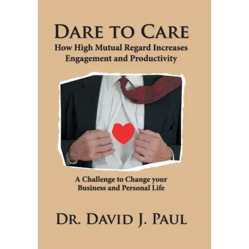 Dare to Care: How High Mutual Regard Increases Engagement and Productivity