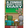 A Zombie Middle School Diary Book 6: My Woodshop Teacher is an Enderman
