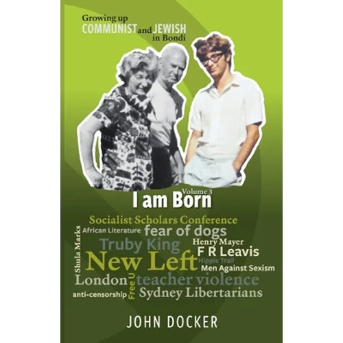 Growing Up Communist and Jewish in Bondi Volume 3: I Am Born