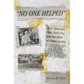 No One Helped: Kitty Genovese, New York City, and the Myth of Urban Apathy