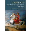 Louis XVI and the French Revolution, 1789-1792